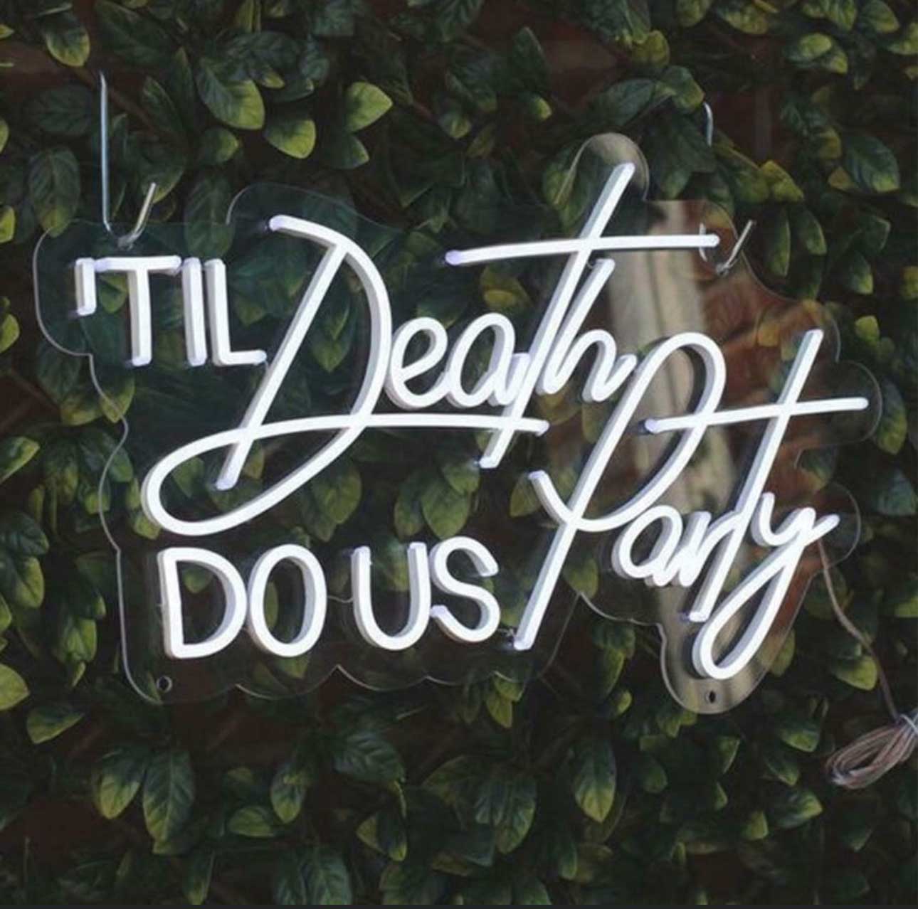 Til Death do us Party- Neon sign